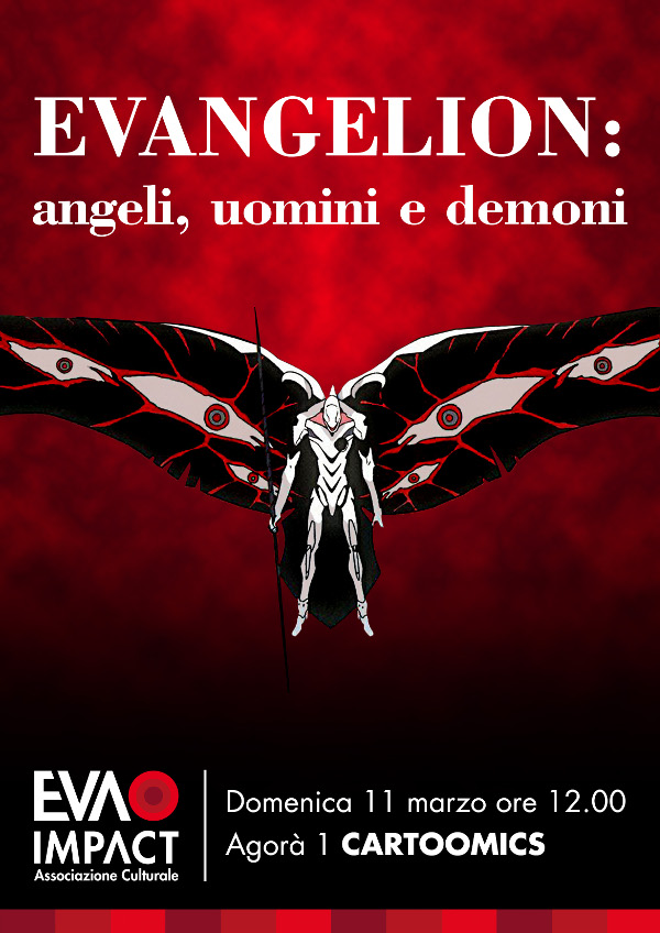 EVA IMPACT presenta il panel Evangelion: angeli, uomini e demoni - Cartoomics, 11 marzo 2018
